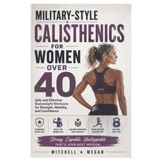 (英文圖書)Military-Style Calisthenics for Women Over 40: Safe and Effective Bodyweight Wor... 平裝版, Independently Published, 英文