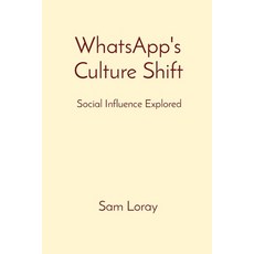 (영문도서) WhatsApp's Culture Shift: Social Influence Explored Paperback, Uniek Enterprises, English, 9788196782504