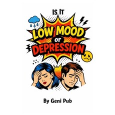 (영문도서)Is It Low Mood or Depression Paperback, Independently Published, English, 9798241250421