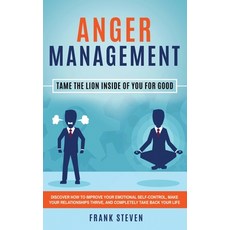 (영문도서) Anger Management: Tame The Lion Inside of You for Good: Discover How to Improve Your Emotiona... Hardcover, Native Publisher, English, 9781952083365