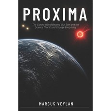 (영문도서)Proxima: The Closest World Beyond Our Sun and the Science That Could Change Ever... Paperback, Independently Published, English, 9798259324015 Independently Published, English, 9798259324015