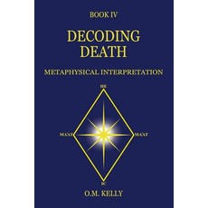 (영문도서) Decoding Death: Metaphysical Interpretation Paperback, Margaret Kelly, English, 9780645848700