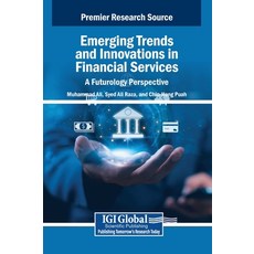 (英文圖書)Emerging Trends and Innovations in Financial Services: A Futurology Perspective 精裝版, IGI Global, 英文