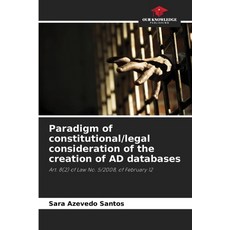 (영문도서)Paradigm of constitutional/legal consideration of the creation of AD databases Paperback, Our Knowledge Publishing, English, 9786202439954
