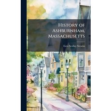 (英文圖書)History of Ashburnham Massachusetts 精裝版, Hutson Street Press, 英文