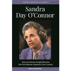 (영문도서)Sandra Day O'Connor: How an Arizona Cowgirl Became the First Woman Supreme Court... Hardcover, Bloomsbury Academic, English, 9798765126356