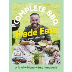 (영문도서)Complete BBQ Made Easy: A Family-Friendly BBQ Handbook Hardcover, Murdoch Books, English, 9781761501272 Murdoch Books, English, 9781761501272