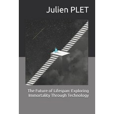 (영문도서) The Future of Lifespan: Exploring Immortality Through Technology Paperback, Independently Published, English, 9798306482569