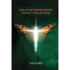 (영문도서) Transformation: Consciously Creating your Reality Paperback, Choyo Gomex, English, 9798348193935