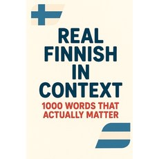 (영문도서)Real Finnish in Context - 1000 Words That Actually Matter Paperback, Independently Published, English, 9798263529437