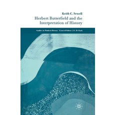 (영문도서) Herbert Butterfield and the Interpretation of History Paperback, Palgrave MacMillan, English, 9781349519781