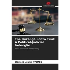 (영문도서)The Bukanga Lonzo Trial: A Political-Judicial Imbroglio Paperback, Our Knowledge Publishing, English, 9786208964900