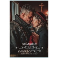 (英文圖書)Embers of Truth (Clean Wholesome Christian Romance) (Emberlight Book #3) 平裝版, Independently Published, 英文
