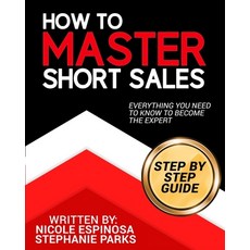 How To Master Short Sales Paperback, Independently Published, English, 9798574367056