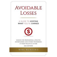 (영문도서) Avoidable Losses: A Guide to Keeping What You've Earned: Lessons for Profession... Paperback, Independently Published, English, 9781718050327