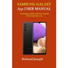 (영문도서) Samsung Galaxy A32 User Manual: A Complete Guide with New Tips for Samsung Galaxy A32 Paperback, Independently Published, English, 9798500338433