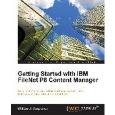 Getting Started with IBM Filenet P8 Content Manager, Packt Publishing