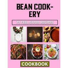(영문도서) Bean Cookery: The Collections Procedure And Practices For Beans Making Paperback, Independently Published, English, 9798353917939