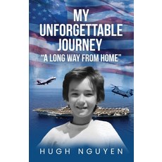 (英文圖書)My Unforgettable Journey: A Long Way from Home 平裝版, Hugh Nguyen, English