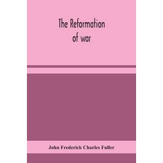 The reformation of war Paperback, Alpha Edition