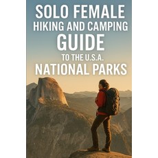 (영문도서)solo female hiking and camping guide to the us national park Paperback, Independently Published, English, 9798270658472