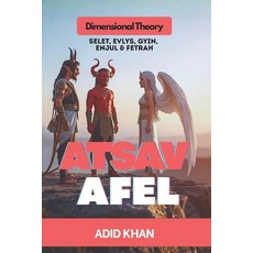 (英文圖書)Atsav Afel: Dimensional Theory - Selet Evlys Gyin Enjul and Fetrah 平裝版, Independently Published, 英文