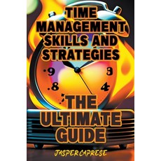 (영문도서) Time Management Skills and Strategies: The Ultimate Guide Paperback, Online Trendy Store, English, 9798215351444