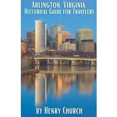 (영문도서) Arlington Virginia: Historical Guide for Travelers Paperback, Fiel LLC, English, 9798223002673