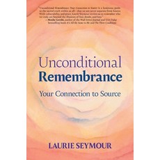 (英文圖書)Unconditional Remembrance: Your Connection to Source 平裝版, Scribe Hive Publishing LLC, 英文