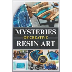 (영문도서)Mysteries of Creative Resin Art Paperback, Independently Published, English, 9798290221571 Independently Published, English, 9798290221571