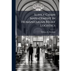 (영문도서)Supply Chain Management in Humanitarian Relief Logistics Paperback, Hutson Street Press, English, 9781025108025