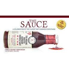 (영문도서) The Sauce: A Celebration of the Flavor That Changed Everything Hardcover, English, 9781942945161, Bright Sky Publishing