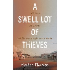 (英文圖書)A Swell Lot Of Thieves: Two Gangs One County and The Man Caught in the Middle 平裝版, Archway Publishing, 英文