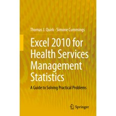 (영문도서) Excel 2010 for Health Services Management Statistics: A Guide to Solving Practical Problems Paperback, Springer, English, 9783319052595