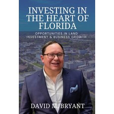 (영문도서)Investing in the Heart of Florida: Opportunities in Land and Business Growth Paperback, Coleman Jones Press, English, 9781088099322