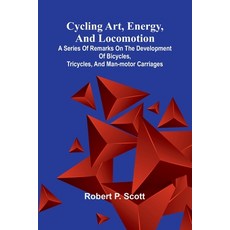 (영문도서)Cycling art energy and locomotion: A series of remarks on the development of b... Paperback, Alpha Edition, English, 9789369059522
