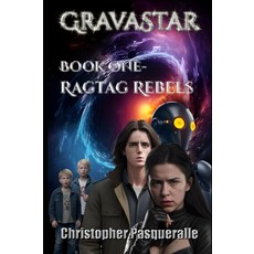 GravaStar Book One: Ragtag Rebels [paperback] 306283, GravaStar Book One: Ragtag Reb