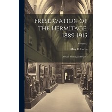 (영문도서) Preservation of the Hermitage 1889-1915; Annals History and Stories; Volume 2 Paperback, Legare Street Press, English, 9781022757370