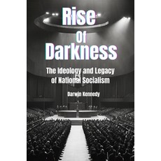 (영문도서) Rise of Darkness: The Ideology and Legacy of National Socialism Paperback, Independently Published, English, 9798871650912