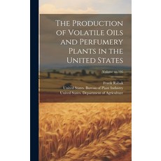 (영문도서) The Production of Volatile Oils and Perfumery Plants in the United States; Volume no.195 Hardcover, Legare Street Press, English, 9781020496509