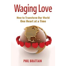 (영문도서) Waging Love: How to Transform Our World One Heart at a Time Paperback, Miracle Moonshot Media, English, 9798892693615