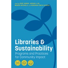 (영문도서) Libraries and Sustainability: Programs and Practices for Community Impact Paperback, ALA Editions, English, 9780838937945
