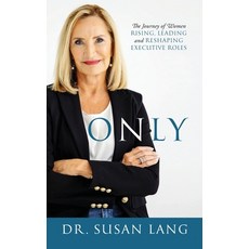(英文圖書)Only: The Journey of Women Rising Leading and Reshaping Executive Roles 平裝版, Outskirts Press, 英文