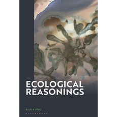 (영문도서) Ecological Reasonings Hardcover, Bloomsbury Academic, English, 9781350372115