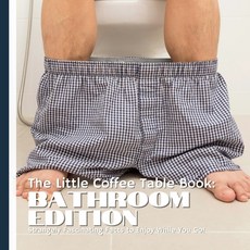 (영문도서) The Little Coffee Table Book: Bathroom Edition: Flush Away Boredom-75 Weird & W... Paperback, Independently Published, English, 9798310276062