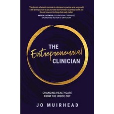 (영문도서)The Entrepreneurial Clinician: Changing healthcare from the inside out Paperback, English, 9781925846676, Vivid Publishing