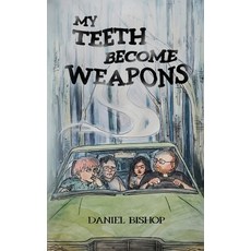 (영문도서) My Teeth Become Weapons Paperback, Lisbeth & Luna Publishing, LLC, English, 9798218365356