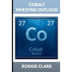 (영문도서)Cobalt Investing Outlook: How Battery Metals Shape the Future of Energy and What... Paperback, Bounce Rank, English, 9798295562433