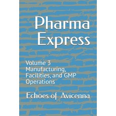 (영문도서)Pharma Express: Volume 3 Manufacturing Facilities and GMP Operations Paperback, Independently Published, English, 9798243848510