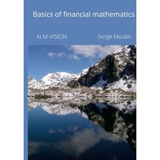 (영문도서) Basics of financial mathematics Paperback, Lulu.com, English, 9781716867170